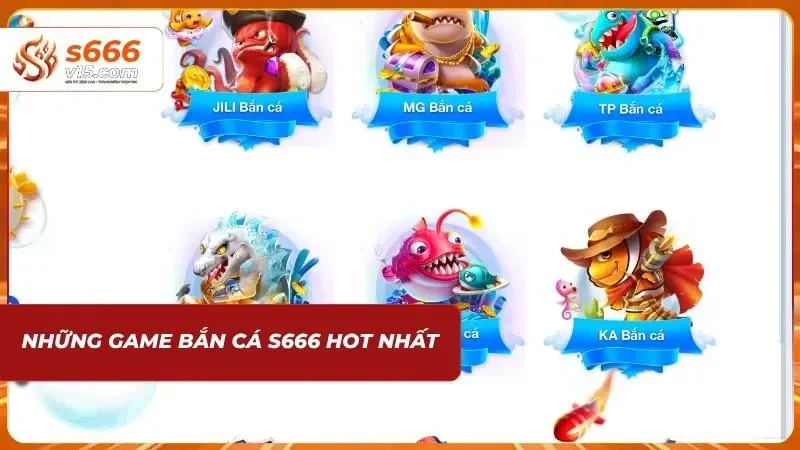Bắn Cá S666 – Game Săn Thưởng Đổi Quà Cực Hấp Dẫn Năm 2026 1 Tổng hợp các trò chơi bắn cá s666 được yêu thích nhất