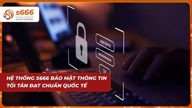 Bắn Cá S666 – Game Săn Thưởng Đổi Quà Cực Hấp Dẫn Năm 2026 8 Công nghệ bảo mật hiện đại bảo vệ dữ liệu người dùng an toàn